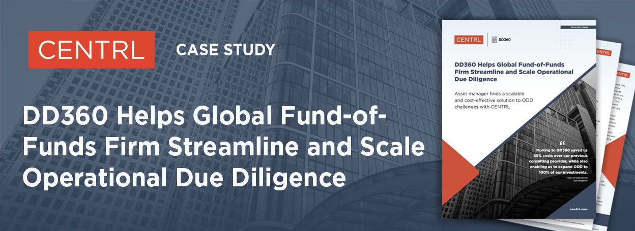 Centrls Dd360 Helps Global Fund Of Funds Firm Streamline And Scale